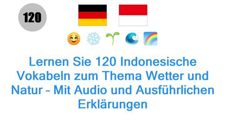 Lernen Sie 120 Indonesische Vokabeln zum Thema Wetter und Natur – Mit Audio und Ausführlichen Erklärungen